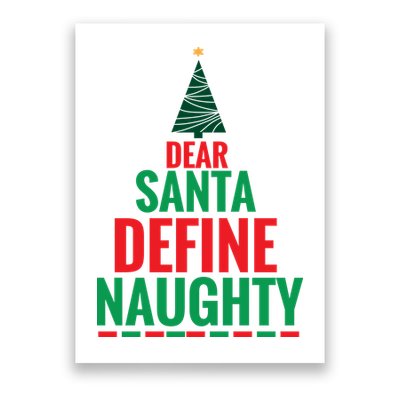 Dear Santa Define Naughty Poster