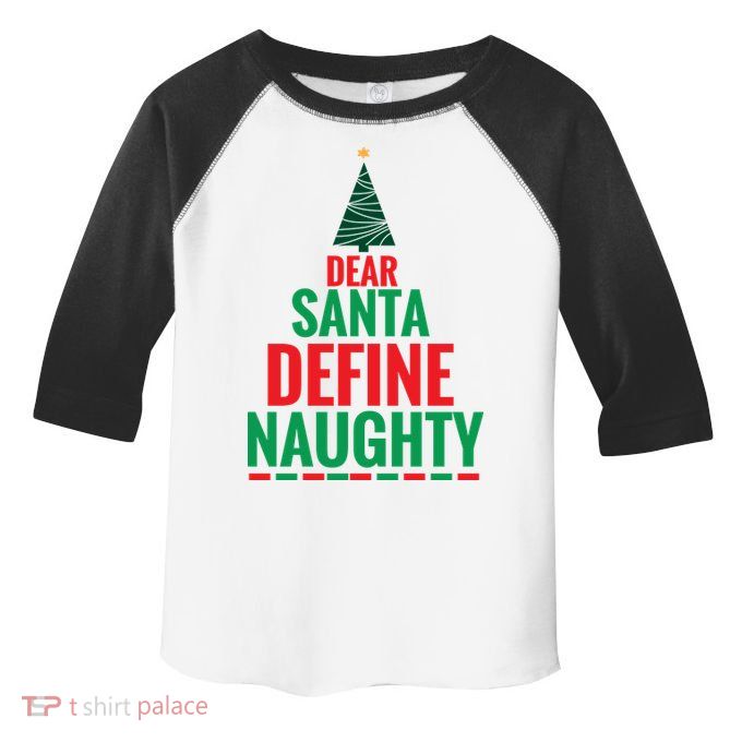 Dear Santa Define Naughty Toddler Fine Jersey T-Shirt