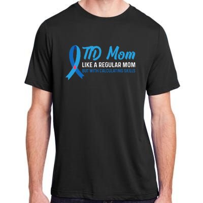 Diabetic Support Design for a T1D Diabetic Mom Adult ChromaSoft Performance T-Shirt