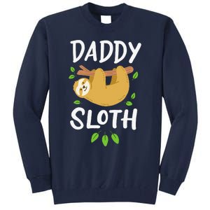 Daddy Sloth Dad Father Fathers Day Lazy Dad Tall Sweatshirt