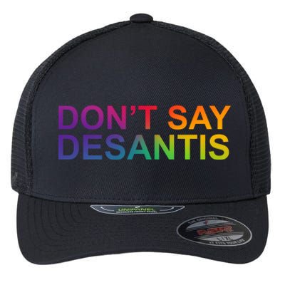 Dont Say Desantis Florida LGBTQ Rainbow Flexfit Unipanel Trucker Cap