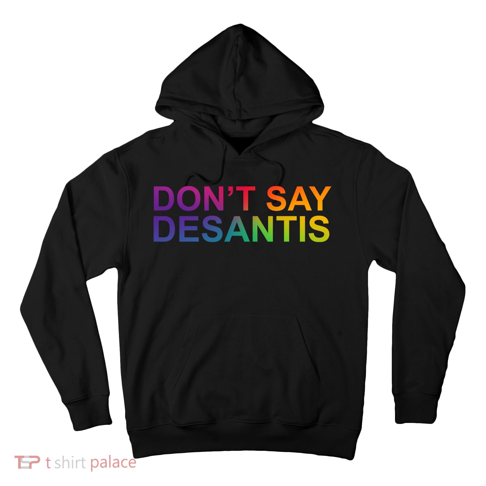 Dont Say Desantis Florida LGBTQ Rainbow Tall Hoodie