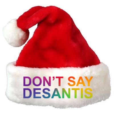 Dont Say Desantis Florida LGBTQ Rainbow Premium Christmas Santa Hat