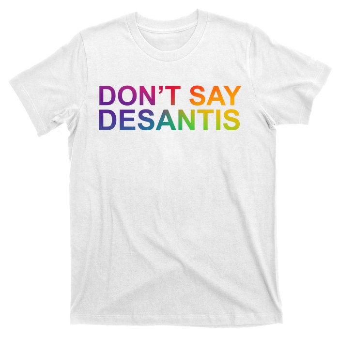 Dont Say Desantis Florida LGBTQ Rainbow T-Shirt