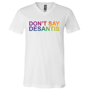 Dont Say Desantis Florida LGBTQ Rainbow V-Neck T-Shirt