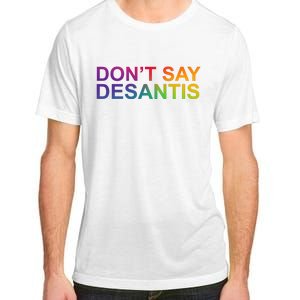 Dont Say Desantis Florida LGBTQ Rainbow Adult ChromaSoft Performance T-Shirt