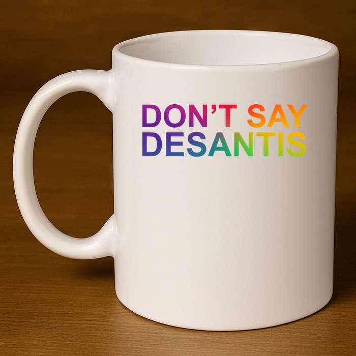Dont Say Desantis Florida LGBTQ Rainbow 11oz C Handle Ceramic Mug