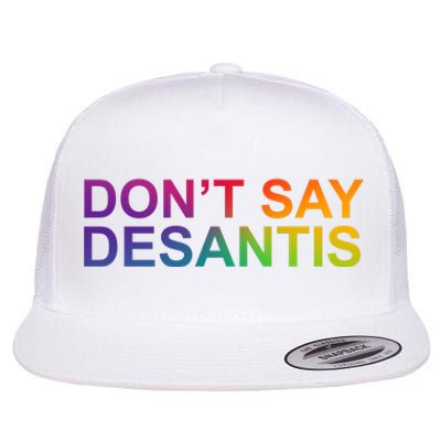 Dont Say Desantis Florida LGBTQ Rainbow Flat Bill Trucker Hat