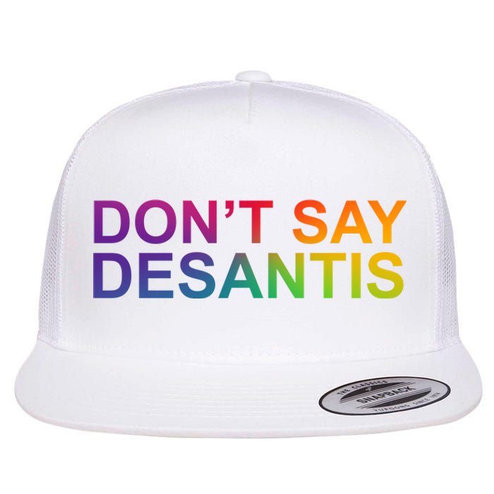 Dont Say Desantis Florida LGBTQ Rainbow Flat Bill Trucker Hat