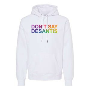 Dont Say Desantis Florida LGBTQ Rainbow Premium Hoodie