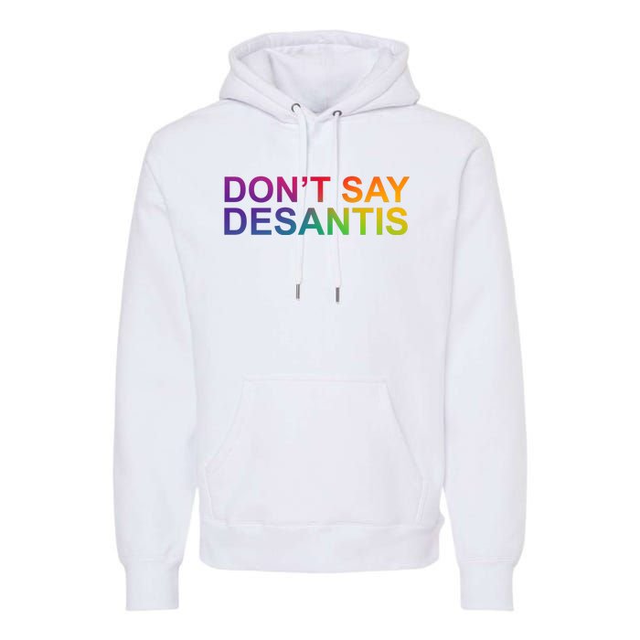 Dont Say Desantis Florida LGBTQ Rainbow Premium Hoodie