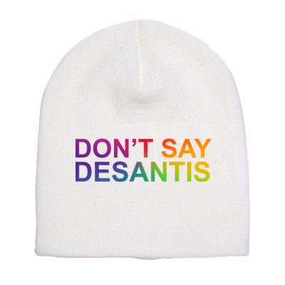 Dont Say Desantis Florida LGBTQ Rainbow Short Acrylic Beanie