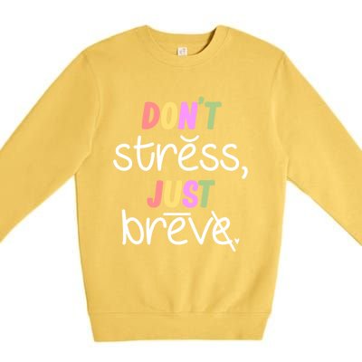 Don't Stress Dyslexia Awareness Disability Therapist Graphic Great Gift Premium Crewneck Sweatshirt