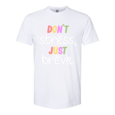 Don't Stress Dyslexia Awareness Disability Therapist Graphic Great Gift Softstyle® CVC T-Shirt