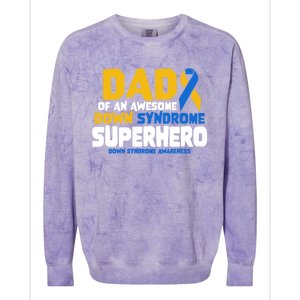 Down Syndrome Dad Of A T21 Superhero Down Syndrome Awareness Gift Colorblast Crewneck Sweatshirt