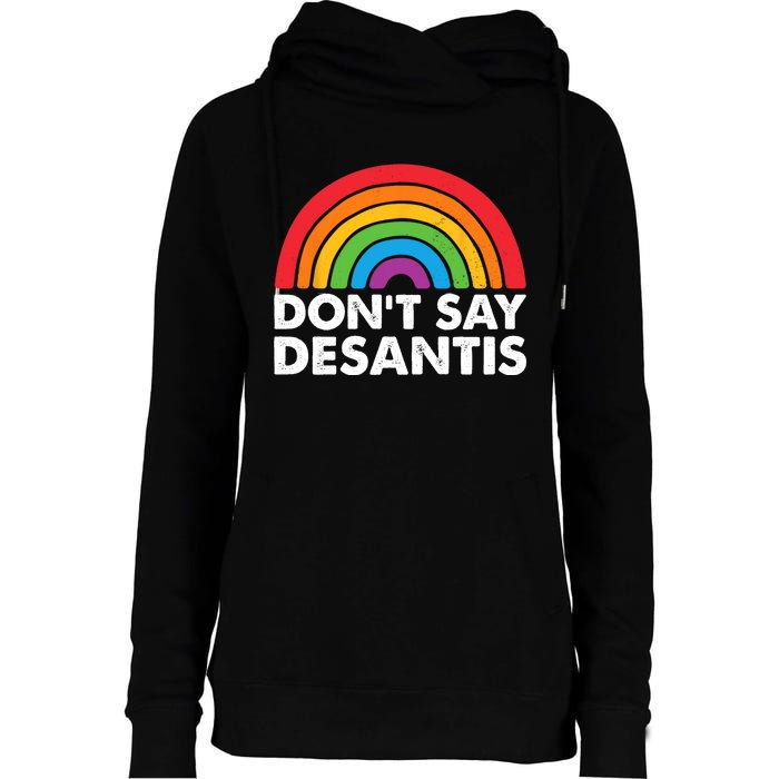 Dont Say DeSantis Rainbow Say Gay Graphic Womens Funnel Neck Pullover Hood