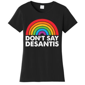 Dont Say DeSantis Rainbow Say Gay Graphic Women's T-Shirt