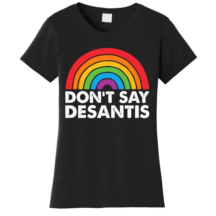 Dont Say DeSantis Rainbow Say Gay Graphic Women's T-Shirt