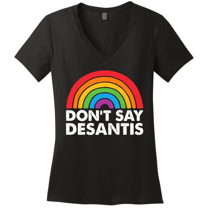 Dont Say DeSantis Rainbow Say Gay Graphic Women's V-Neck T-Shirt