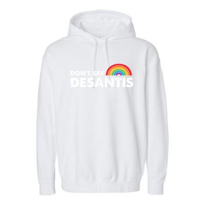 Dont Say DeSantis Rainbow Say Gay Graphic Garment-Dyed Fleece Hoodie