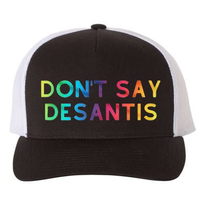 Don't Say DeSantis Rainbow Say Gay Graphic Tall Yupoong Adult 5-Panel Trucker Hat