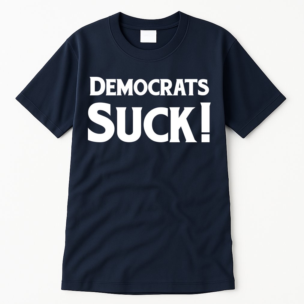 Democrats Suck Tall T-Shirt