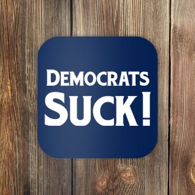 Democrats Suck Coaster