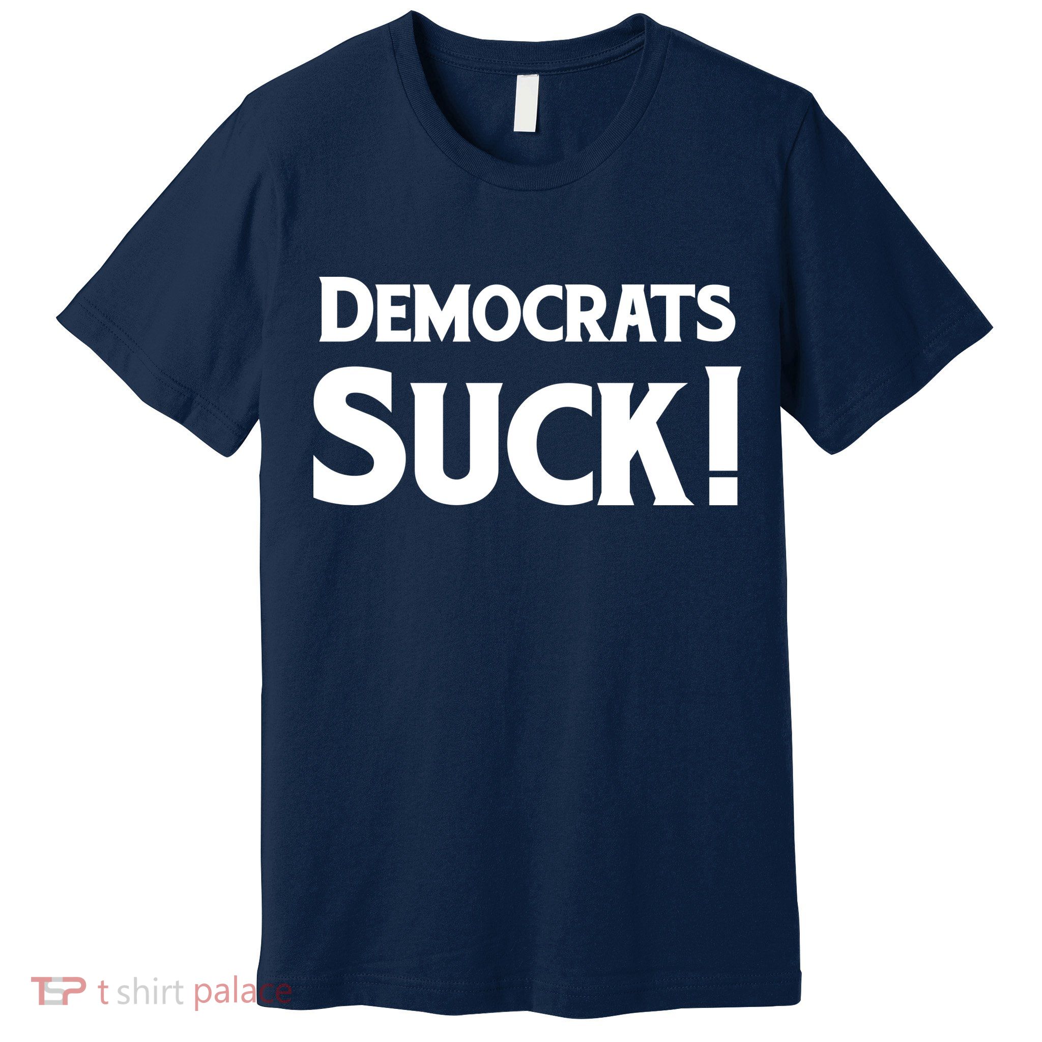 Democrats Suck Premium T-Shirt