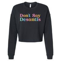 Dont Say Desantis Retro Cropped Pullover Crew