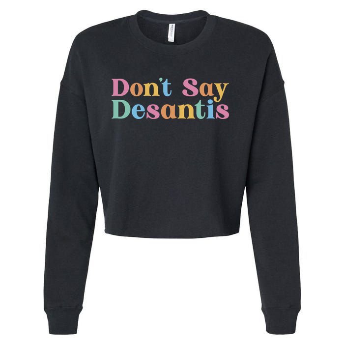 Dont Say Desantis Retro Cropped Pullover Crew