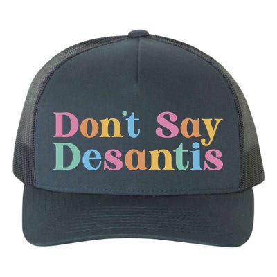 Dont Say Desantis Retro Yupoong Adult 5-Panel Trucker Hat