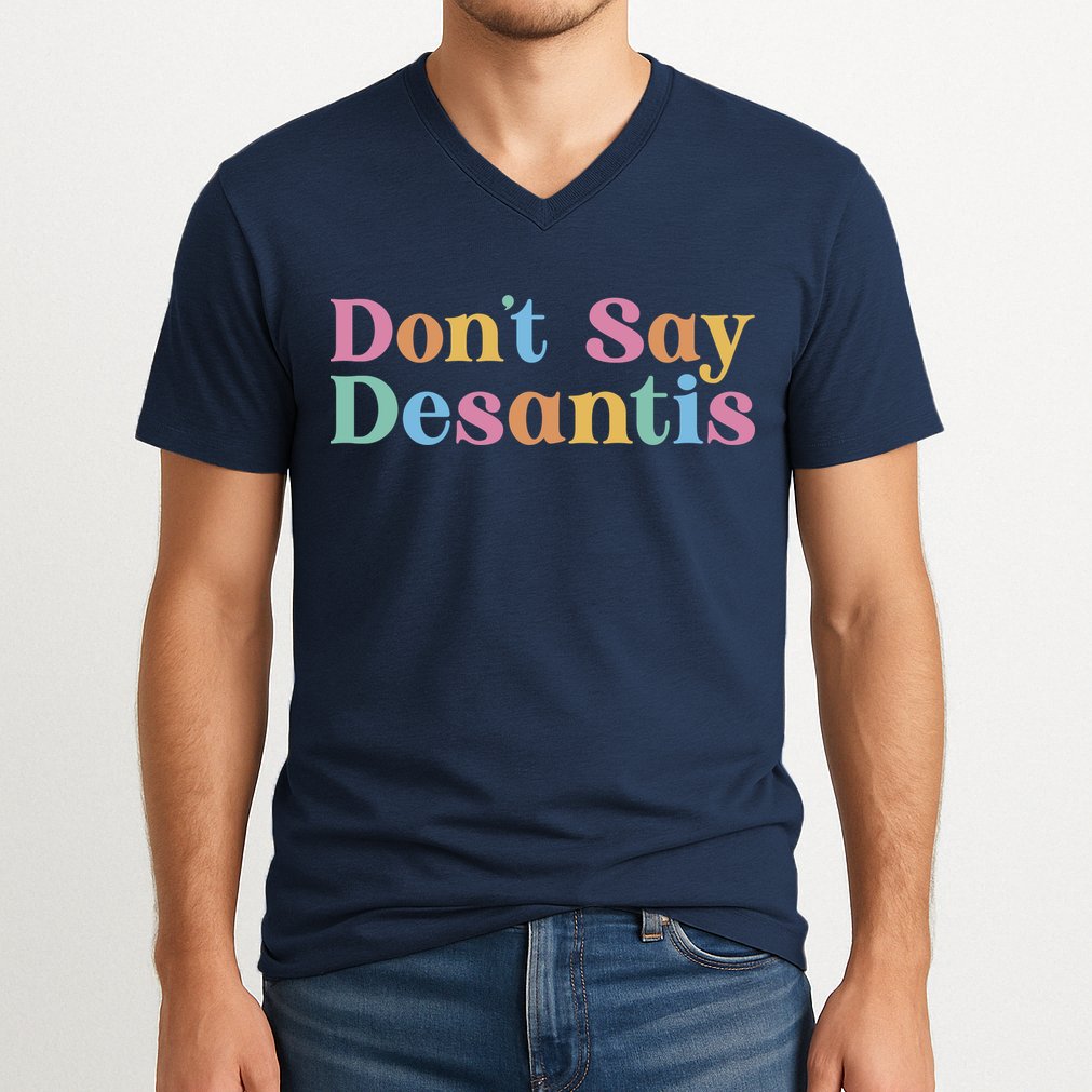 Dont Say Desantis Retro V-Neck T-Shirt