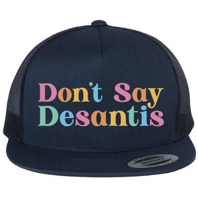 Dont Say Desantis Retro Flatbill Hat