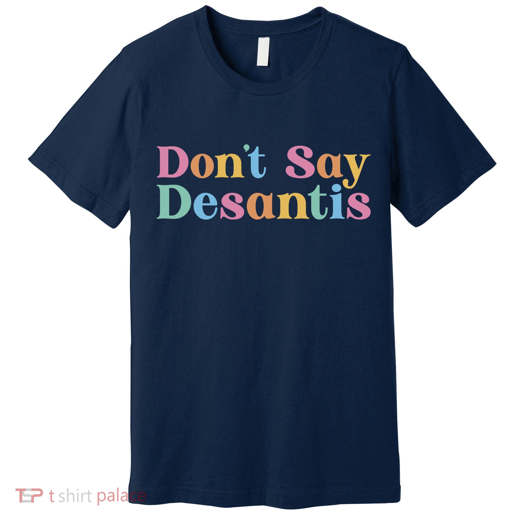 Dont Say Desantis Retro Premium T-Shirt