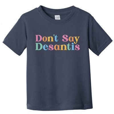 Dont Say Desantis Retro Toddler T-Shirt