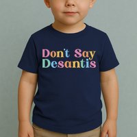 Dont Say Desantis Retro Toddler T-Shirt