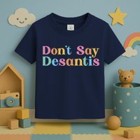 Dont Say Desantis Retro Toddler T-Shirt