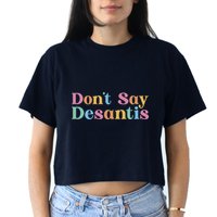 Dont Say Desantis Retro Crop Top