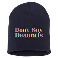 Dont Say Desantis Retro Short Acrylic Beanie