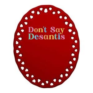 Dont Say Desantis Retro Ceramic Oval Ornament