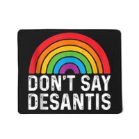 Don't Say DeSantis Rainbow Say Gay Graphic Mousepad