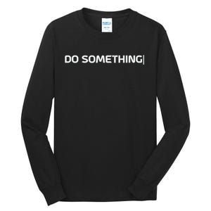 Do Something Tall Long Sleeve T-Shirt