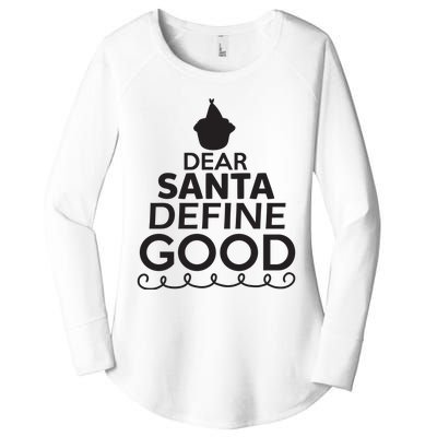 Dear Santa Define Good Women's Perfect Tri Tunic Long Sleeve Shirt