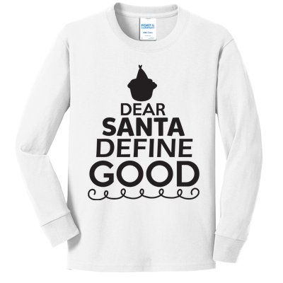 Dear Santa Define Good Kids Long Sleeve Shirt