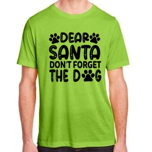 Dear Santa Don T Forget The Dog Adult ChromaSoft Performance T-Shirt