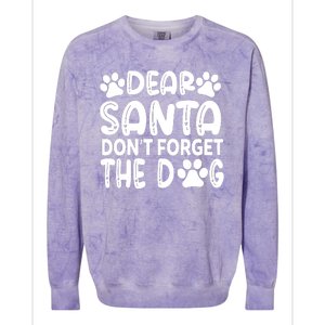 Dear Santa Don T Forget The Dog Colorblast Crewneck Sweatshirt