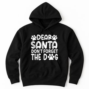 Dear Santa Don T Forget The Dog Hoodie