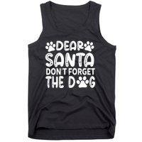 Dear Santa Don T Forget The Dog Tank Top