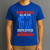 Deployed Stepdaughter Design For Stepmom Or Stepdad Gift T-Shirt