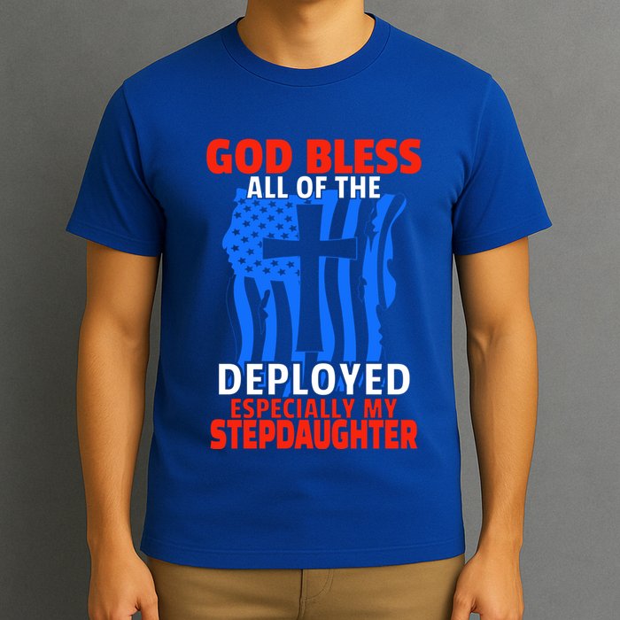 Deployed Stepdaughter Design For Stepmom Or Stepdad Gift T-Shirt